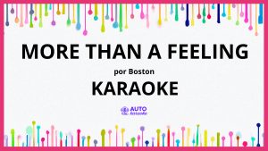 Boston - More Than a Feeling KARAOKE (tono original)