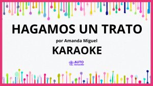 Amanda Miguel - Hagamos Un Trato KARAOKE (tono original)