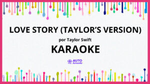 Taylor Swift - Love Story (Taylor’s Version) KARAOKE (tono original)