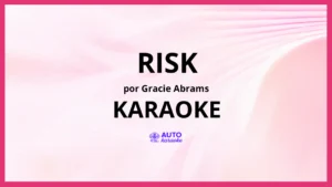 Gracie Abrams - Risk KARAOKE (tono original)