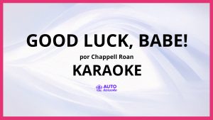 Chappell Roan - Good Luck, Babe! KARAOKE (tono original)