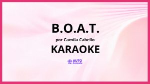 Camila Cabello - B.O.A.T. KARAOKE (tono original)