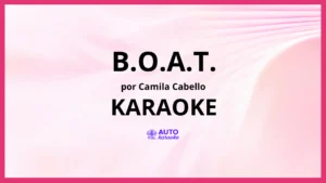 Camila Cabello - B.O.A.T. KARAOKE (tono original)