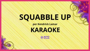 Kendrick Lamar - squabble up KARAOKE (tono original)