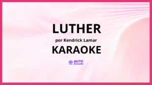 Kendrick Lamar - luther KARAOKE (tono original)