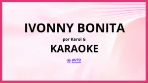 KAROL G - Ivonny Bonita KARAOKE (tono original)