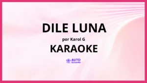 KAROL G - Dile Luna KARAOKE (tono original)
