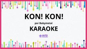 BABYMETAL - Kon! Kon! KARAOKE (tono original)