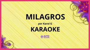 KAROL G - Milagros KARAOKE (tono original)