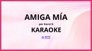 KAROL G - Amiga Mía KARAOKE (tono original)