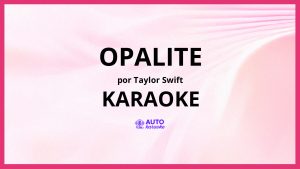 Taylor Swift - Opalite KARAOKE (tono original)