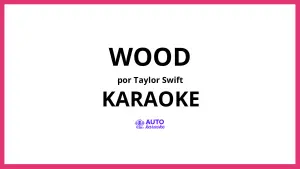 Taylor Swift - Wood KARAOKE (tono original)
