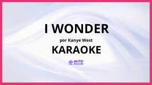 Kanye West - I Wonder KARAOKE (tono original)