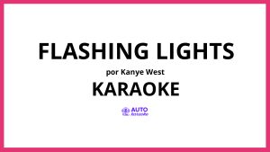Kanye West - Flashing Lights KARAOKE (tono original)