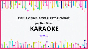 Don Omar - Ayer La Vi (Live - Desde Puerto Rico/2007) KARAOKE (tono original)
