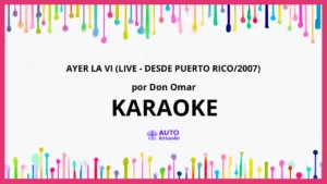 Don Omar - Ayer La Vi (Live - Desde Puerto Rico/2007) KARAOKE (tono original)