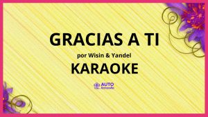 Wisin & Yandel - Gracias A Ti KARAOKE (tono original)