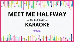 The Black Eyed Peas - Meet Me Halfway KARAOKE (tono original)
