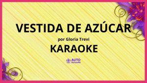Gloria Trevi - Vestida De Azúcar KARAOKE (tono original)