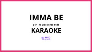 The Black Eyed Peas - Imma Be KARAOKE (tono original)