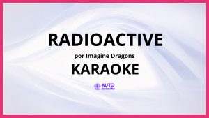 Imagine Dragons - Radioactive KARAOKE (tono original)