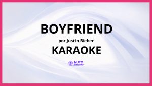 Justin Bieber - Boyfriend KARAOKE (tono original)