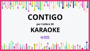 Calibre 50 - Contigo KARAOKE (tono original)