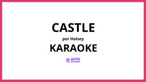 Halsey - Castle KARAOKE (tono original)