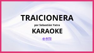 Sebastián Yatra - Traicionera KARAOKE (tono original)