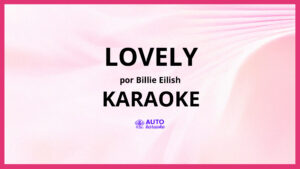 Billie Eilish - lovely KARAOKE (tono original)