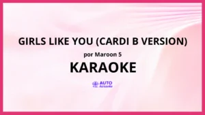 Maroon 5 - Girls Like You (Cardi B Version) KARAOKE (tono original)
