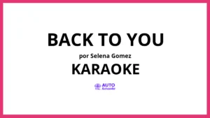 Selena Gomez - Back To You KARAOKE (tono original)