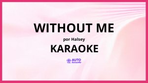 Halsey - Without Me KARAOKE (tono original)