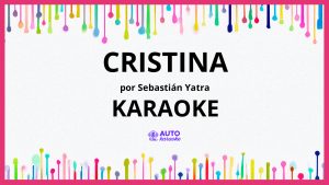 Sebastián Yatra - Cristina KARAOKE (tono original)