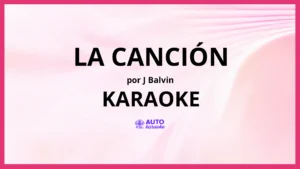 J Balvin - LA CANCIÓN KARAOKE (tono original)