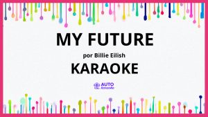 Billie Eilish - my future KARAOKE (tono original)