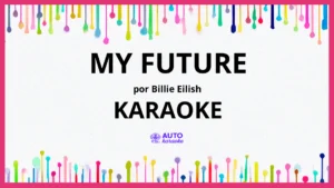 Billie Eilish - my future KARAOKE (tono original)