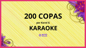 KAROL G - 200 COPAS KARAOKE (tono original)