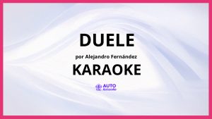 Alejandro Fernández - Duele KARAOKE (tono original)