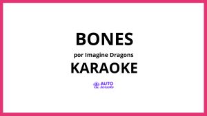 Imagine Dragons - Bones KARAOKE (tono original)