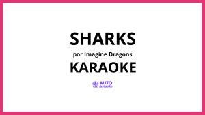 Imagine Dragons - Sharks KARAOKE (tono original)