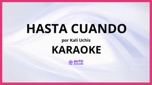 Kali Uchis - Hasta Cuando KARAOKE (tono original)