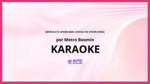 Metro Boomin - Annihilate (Spider-Man: Across the Spider-Verse) KARAOKE (tono original)