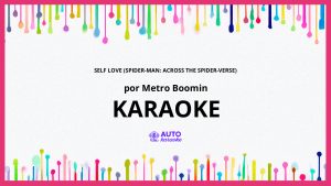 Metro Boomin - Self Love (Spider-Man: Across the Spider-Verse) KARAOKE (tono original)