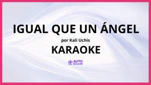 Kali Uchis - Igual Que Un Ángel KARAOKE (tono original)