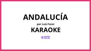 Luis Fonsi - Andalucía KARAOKE (tono original)
