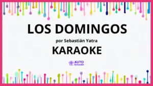 Sebastián Yatra - Los Domingos KARAOKE (tono original)