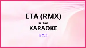 ROA - ETA (RMX) KARAOKE (tono original)
