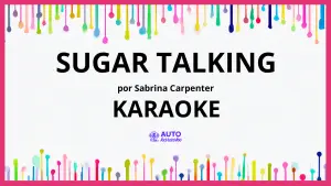 Sabrina Carpenter - Sugar Talking KARAOKE (tono original)
