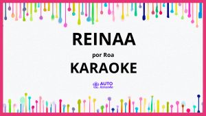 ROA - REINAA KARAOKE (tono original)